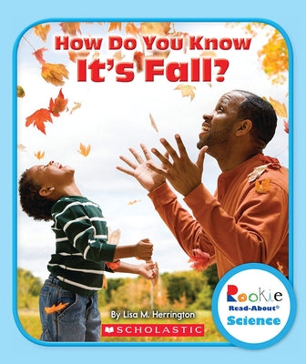 How Do You Know It's Fall? (Rookie Read-About Science: Seasons) - Paperback | Diverse Reads