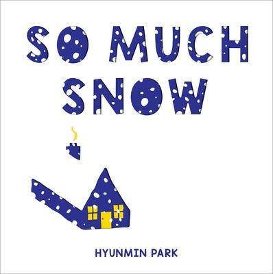 So Much Snow - Hardcover | Diverse Reads