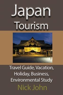 Japan Tourism: Travel Guide, Vacation, Holiday, Business, Environmental Study - Paperback | Diverse Reads