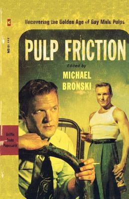 Pulp Friction: Uncovering the Golden Age of Gay Male Pulps - Paperback | Diverse Reads