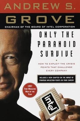 Only the Paranoid Survive: How to Exploit the Crisis Points That Challenge Every Company - Paperback | Diverse Reads