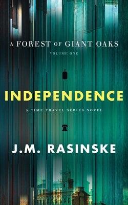 A Forest of Giant Oaks Volume 1 - Independence: Independence - Paperback | Diverse Reads