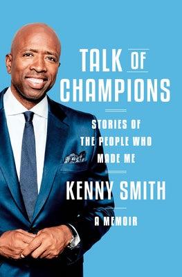 Talk of Champions: Stories of the People Who Made Me: A Memoir - Hardcover |  Diverse Reads
