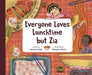 Everyone Loves Lunchtime But Zia - Hardcover