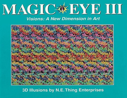 Magic Eye III: A New Dimension in Art - Hardcover | Diverse Reads