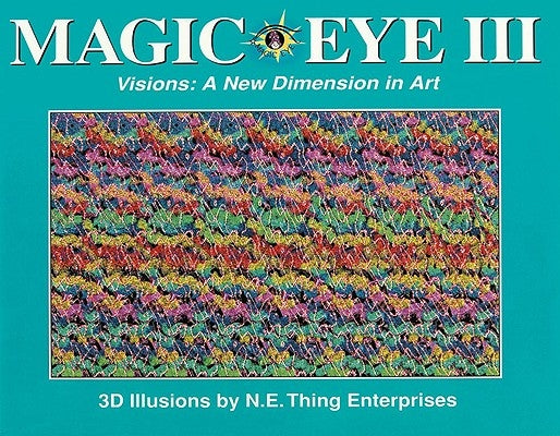 Magic Eye III: A New Dimension in Art - Hardcover | Diverse Reads
