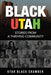 Black Utah: Stories from a Thriving Community - Paperback | Diverse Reads