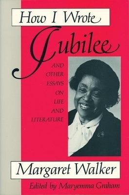 How I Wrote Jubilee: And Other Essays on Life and Literature - Paperback |  Diverse Reads