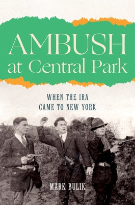Ambush at Central Park: When the IRA Came to New York - Hardcover | Diverse Reads