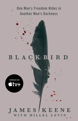 Black Bird: One Man's Freedom Hides in Another Man's Darkness - Paperback | Diverse Reads