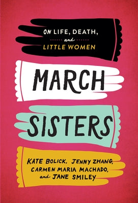 March Sisters: On Life, Death, and Little Women: A Library of America Special Publication - Hardcover | Diverse Reads
