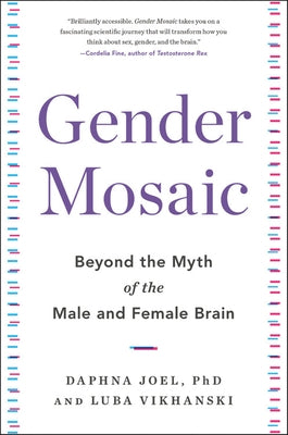 Gender Mosaic: Beyond the Myth of the Male and Female Brain - Hardcover | Diverse Reads