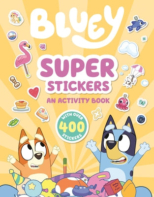 Bluey: Super Stickers: An Activity Book with Over 400 Stickers - Paperback | Diverse Reads