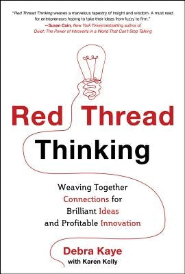 Red Thread Thinking: Weaving Together Connections for Brilliant Ideas and Profitable Innovation - Hardcover | Diverse Reads