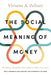 The Social Meaning of Money: Pin Money, Paychecks, Poor Relief, and Other Currencies - Paperback | Diverse Reads
