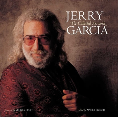 Jerry Garcia (Reissue): The Collected Artwork - Hardcover | Diverse Reads