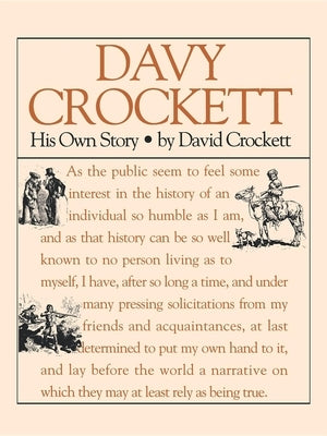 Davy Crockett: His Own Story: A Narrative of the Life of David Crockett - Paperback | Diverse Reads