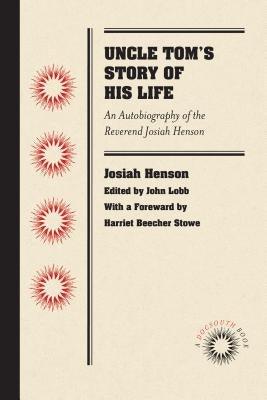 Uncle Tom's Story of His Life: An Autobiography of the Rev. Josiah Henson - Paperback |  Diverse Reads