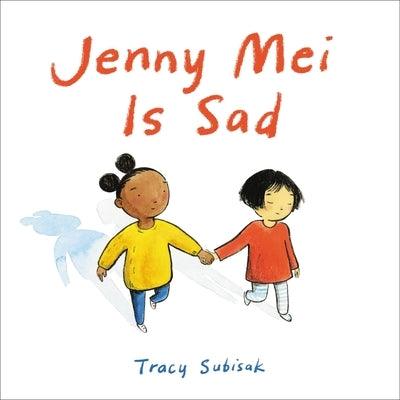 Jenny Mei Is Sad - Hardcover |  Diverse Reads