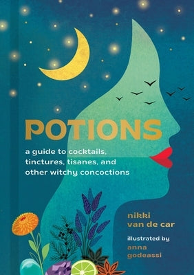 Potions: A Guide to Cocktails, Tinctures, Tisanes, and Other Witchy Concoctions - Hardcover | Diverse Reads