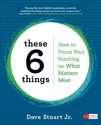 These 6 Things: How to Focus Your Teaching on What Matters Most / Edition 1 - Paperback | Diverse Reads