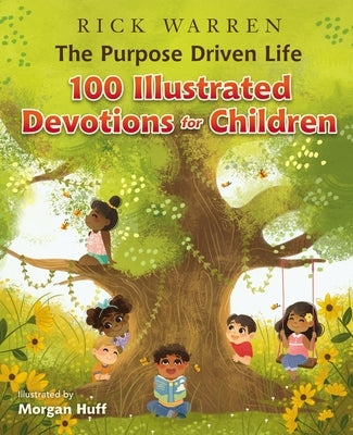 The Purpose Driven Life 100 Illustrated Devotions for Children - Hardcover | Diverse Reads