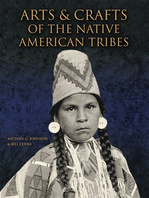 Arts and Crafts of the Native American Tribes - Paperback | Diverse Reads