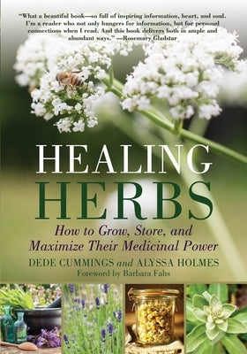 Healing Herbs: How to Grow, Store, and Maximize Their Medicinal Power - Paperback | Diverse Reads