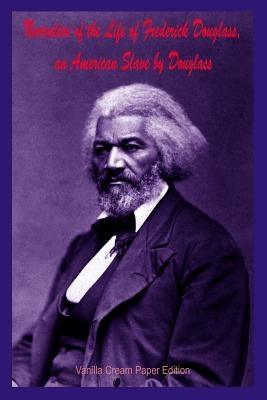 Narrative of the Life of Frederick Douglass, an American Slave by Douglass - Paperback | Diverse Reads