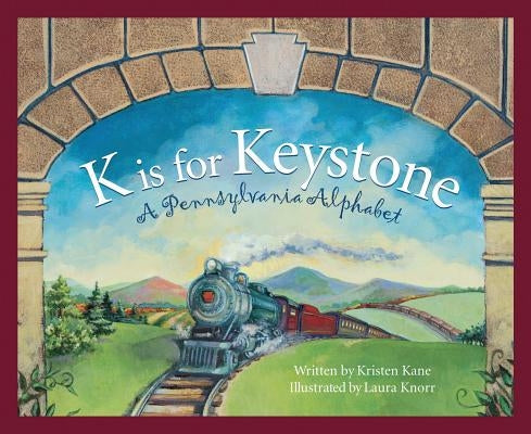 K Is for Keystone: A Pennsylvania Alphabet - Hardcover | Diverse Reads