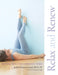 Relax and Renew: Restful Yoga for Stressful Times - Paperback | Diverse Reads
