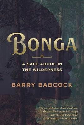 Bonga: A Safe Abode in the Wilderness - Paperback | Diverse Reads
