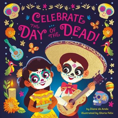 Celebrate the Day of the Dead! - Board Book | Diverse Reads