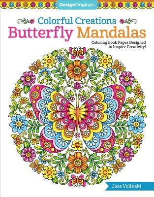 Colorful Creations Butterfly Mandalas: Coloring Book Pages Designed to Inspire Creativity! - Paperback | Diverse Reads
