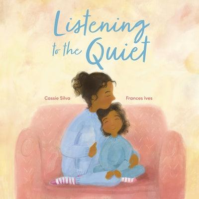 Listening to the Quiet - Hardcover | Diverse Reads