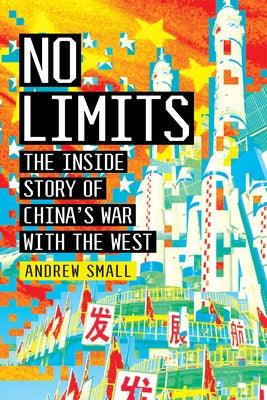 No Limits: The Inside Story of China's War with the West - Hardcover