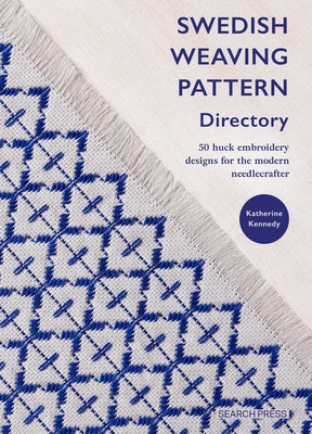 Swedish Weaving Pattern Directory: 50 Huck Embroidery Designs for the Modern Needlecrafter - Paperback | Diverse Reads