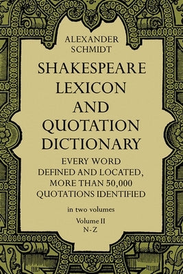 Shakespeare Lexicon and Quotation Dictionary, Vol. 2 - Paperback | Diverse Reads