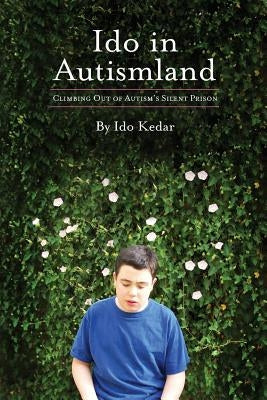 Ido in Autismland: Climbing Out of Autism's Silent Prison - Paperback | Diverse Reads