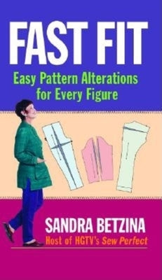 Fast Fit: Easy Pattern Alterations for Every Figure - Paperback | Diverse Reads