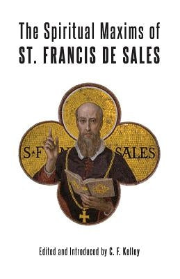 The Spiritual Maxims of St. Francis de Sales - Paperback | Diverse Reads