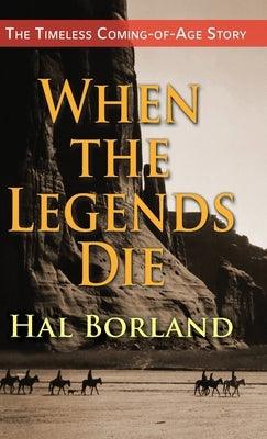 When the Legends Die: The Timeless Coming-of-Age Story about a Native American Boy Caught Between Two Worlds - Hardcover | Diverse Reads