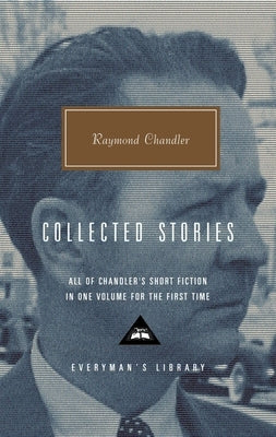 Collected Stories of Raymond Chandler: Introduction by John Bayley - Hardcover | Diverse Reads