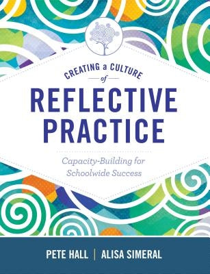 Creating a Culture of Reflective Practice: Building Capacity for Schoolwide Success - Paperback | Diverse Reads