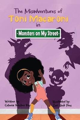 The Misadventures of Toni Macaroni: Monsters on My Street - Paperback | Diverse Reads