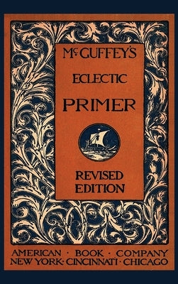 McGuffey's Eclectic Primer - Hardcover | Diverse Reads