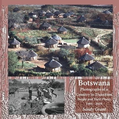 Botswana: Photographs of a Country in Transition; People and Their Places 1965 - 2016 - Paperback | Diverse Reads