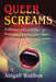 Queer Screams: A History of LGBTQ+ Survival Through the Lens of American Horror Cinema - Paperback | Diverse Reads
