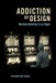 Addiction by Design: Machine Gambling in Las Vegas - Paperback | Diverse Reads