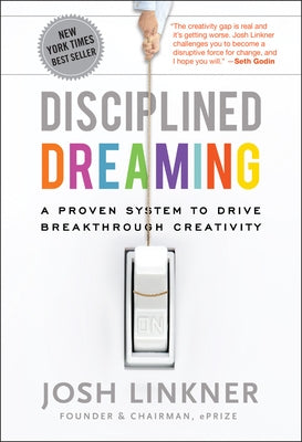 Disciplined Dreaming: A Proven System to Drive Breakthrough Creativity - Hardcover | Diverse Reads